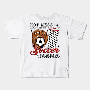 Hot Mess Always Stressed Soccer Mama Kids T-Shirt